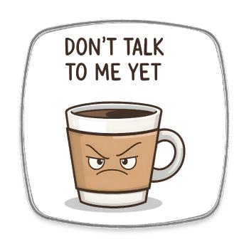 Grumpy Coffee Cup – Sprich noch nicht mit mir - Viereckiger Kühlschrankmagnet - Weiß - Vorne