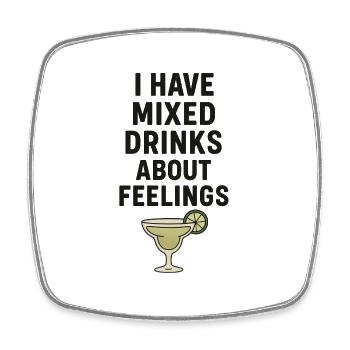 I Have Mixed Drinks About Feelings - Square fridge magnet - white - Front