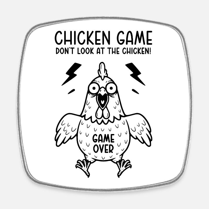 Chicken Game Don't look at the chicken Game over - Square fridge magnet - white