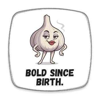 Garlic Lady - Courage Since Birth Caricature - Square fridge magnet - white - Front