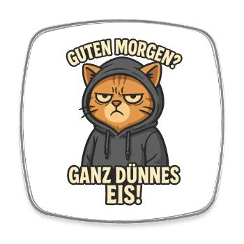 Guten Morgen? Ganz Dünnes Eis! Katze - Viereckiger Kühlschrankmagnet - Weiß - Vorne