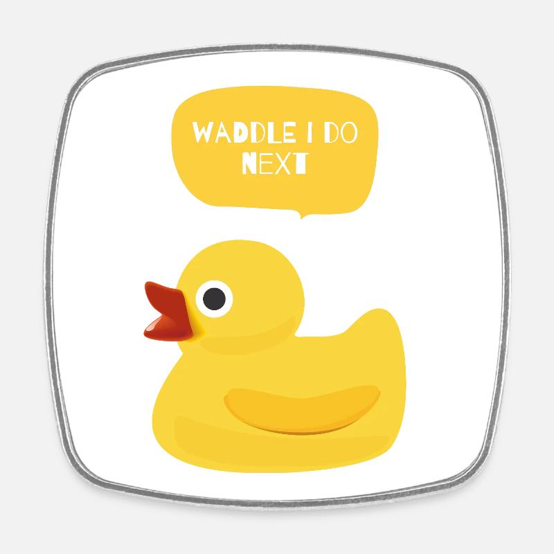 Waddle I Do Next Duck Design - Magnet carré - blanc