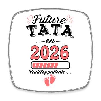 Future Tata 2026 New Birth Future Aunt Aunt 2026 - Magnet carré - blanc - Devant