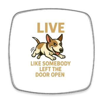Vis comme un chien de porte ouverte - Magnet carré - blanc - Devant