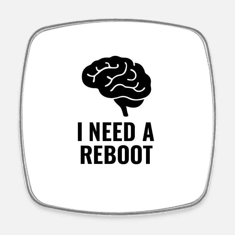 I NEED A REBOOT - Magnet carré - blanc