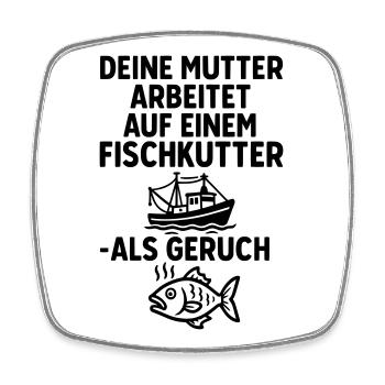 fischkutter deine mutter witze - Viereckiger Kühlschrankmagnet - Weiß - Vorne