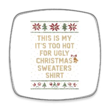 Zu heiß für Ugly Christmas. Lustiger Spruch - Viereckiger Kühlschrankmagnet - Weiß - Vorne