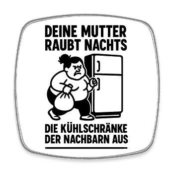 deine mutter witz kühschrank - Viereckiger Kühlschrankmagnet - Weiß - Vorne