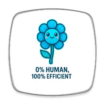 Flower Robot 0% Human - Square fridge magnet - white - Front