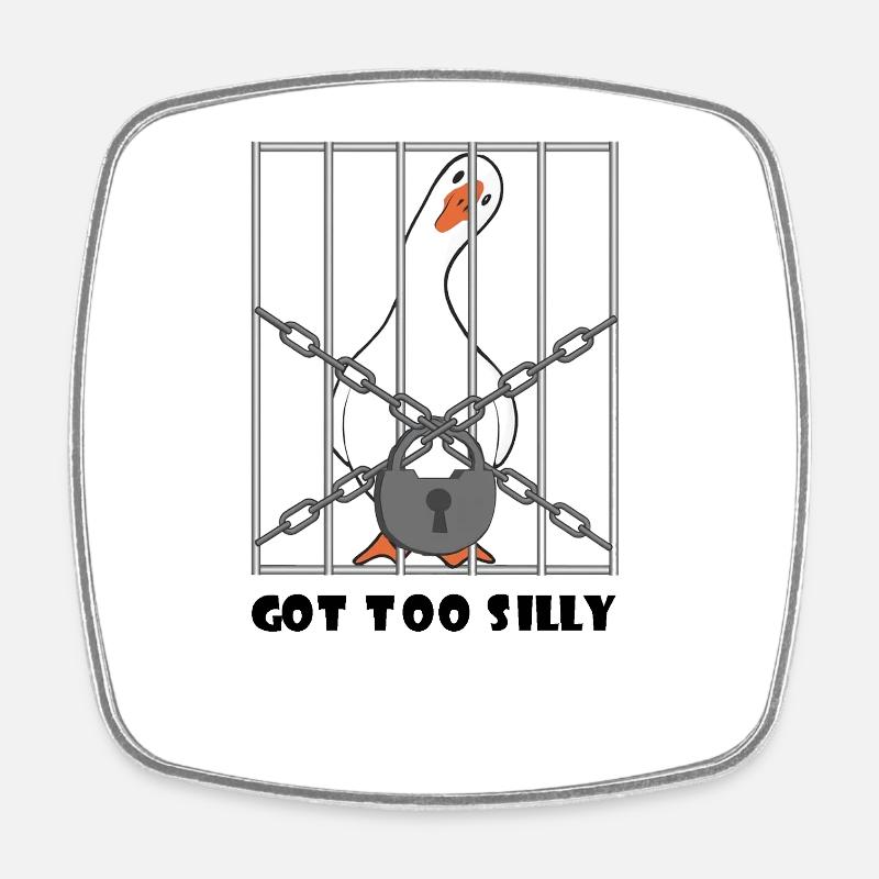 Goose – Got Too Silly - Square fridge magnet - white