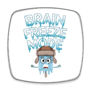 Mode Brain Freeze Mode Drôle de Dicton de Glace - Magnet carré - blanc - Devant