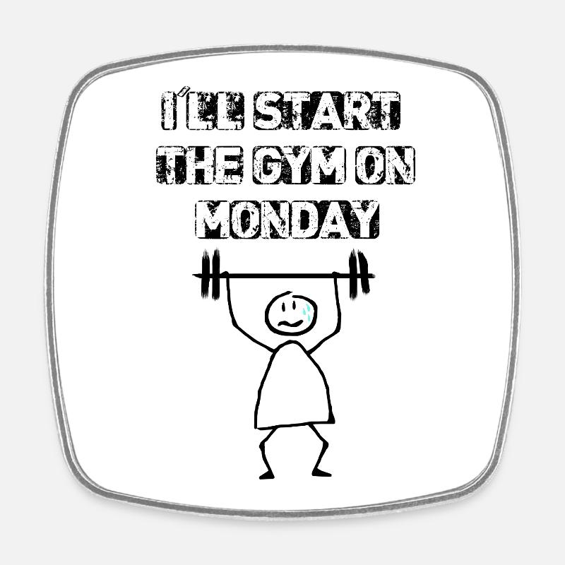 I’ll start the gym on Monday - Square fridge magnet - white