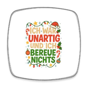 Unartig zu Weihnachten: Bereue nichts - Viereckiger Kühlschrankmagnet - Weiß - Vorne