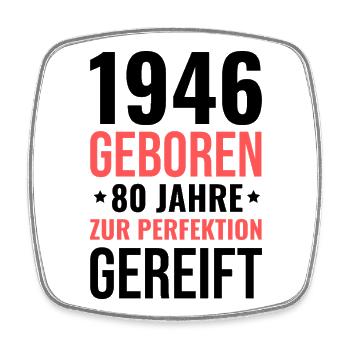 1946 Geboren – 80 Jahre zur Perfektion gereift - Viereckiger Kühlschrankmagnet - Weiß - Vorne