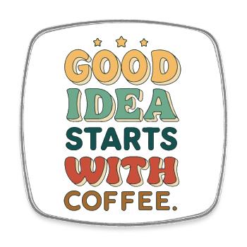 The Good Idea starts with coffee - Square fridge magnet - white - Front