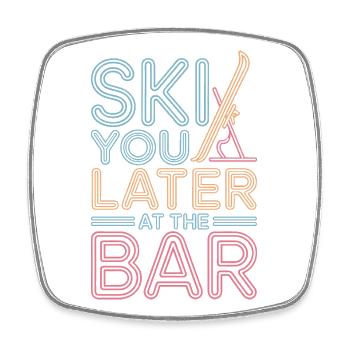 Ski You Later At The Bar Skifahren Apres Ski Bar - Viereckiger Kühlschrankmagnet - Weiß - Vorne