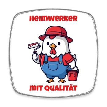 Home Improvement with Quality - Funny Chicken - Square fridge magnet - white - Front