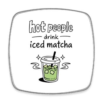 Hot People Drink Iced Matcha Statement - Square fridge magnet - white - Front