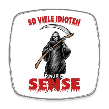 So viele Idioten und nur eine Sense - Viereckiger Kühlschrankmagnet - Weiß - Vorne