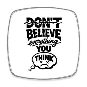 Don't Believe Everything You Think Statement - Square fridge magnet - white - Front