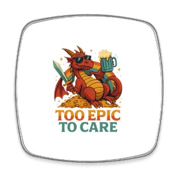 Too epic to care - Square fridge magnet - white - Front