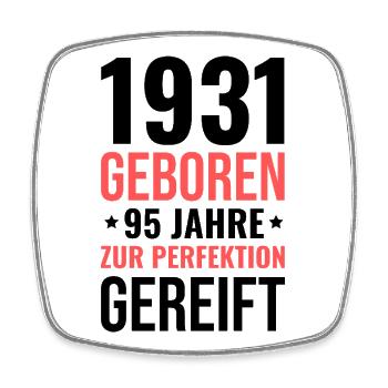 Born in 1931 – Matured to perfection - Square fridge magnet - white - Front