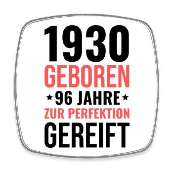 Born in 1930 – Matured to perfection - Square fridge magnet - white - Front