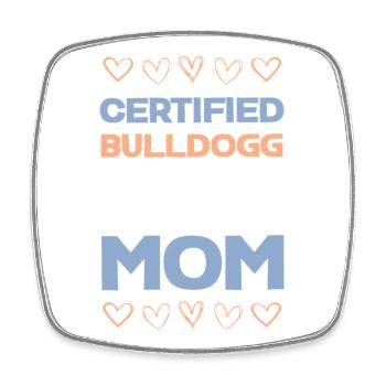 Zertifizierte Bulldogge Mama Motiv - Viereckiger Kühlschrankmagnet - Weiß - Vorne