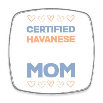 Certified Havanese Mom - Square fridge magnet - white - Front