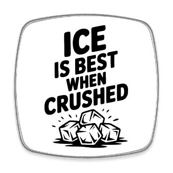 Best When Crushed - Square fridge magnet - white - Front