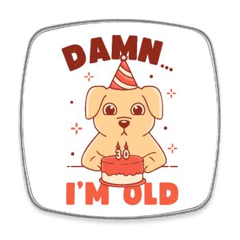 Damn... I'm Old - Square fridge magnet - white - Front