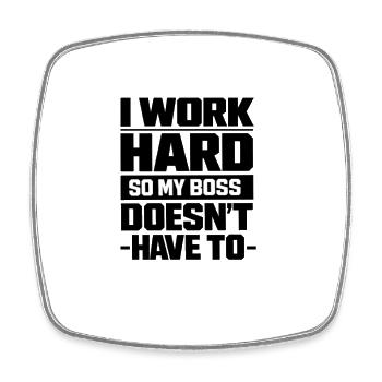 I work hard so my Chef doesn't have to - Viereckiger Kühlschrankmagnet - Weiß - Vorne