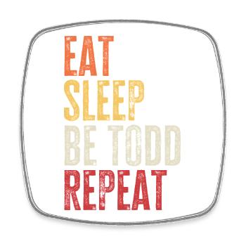 Eat Sleep Be Todd Repeat Retro Name - Square fridge magnet - white - Front