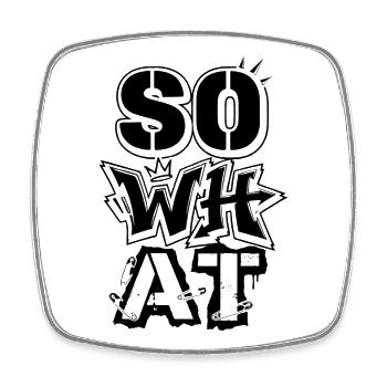 "So What" Graffiti Street Art – Statement - Viereckiger Kühlschrankmagnet - Weiß - Vorne