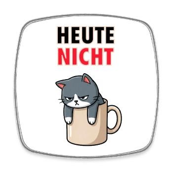Not Cat Today - Funny Coffee Office Meme - Square fridge magnet - white - Front