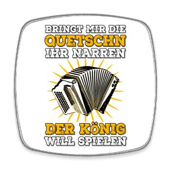 Quetschn - Der König will spielen! - Viereckiger Kühlschrankmagnet - Weiß - Vorne