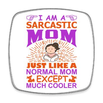 Ich bin eine sarkastische Mutter Lustige, coole Mama-Shirt - Viereckiger Kühlschrankmagnet - Weiß - Vorne