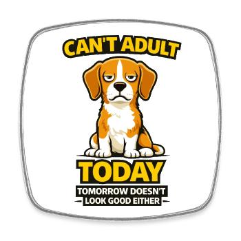 Beagle kann heute nicht erwachsen werden – Meme - Viereckiger Kühlschrankmagnet - Weiß - Vorne
