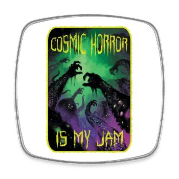 Cosmic Horror Is My Jam - Square fridge magnet - white - Front