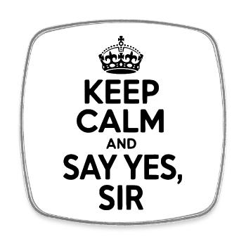 Keep Calm and Say Yes Sir - Square fridge magnet - white - Front