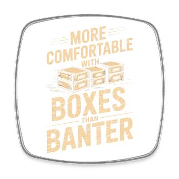 More Comfortable With Boxes Than Banter - Square fridge magnet - white - Front