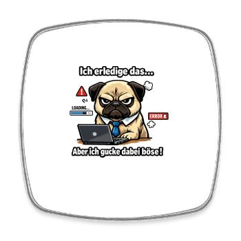 Ich mach das Mops lustiger Büro Spruch - Viereckiger Kühlschrankmagnet - Weiß - Vorne