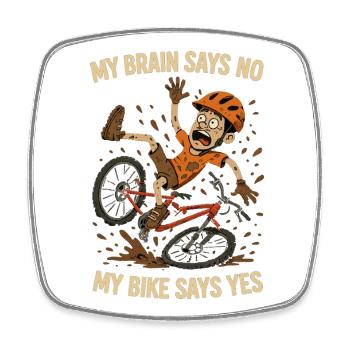 MTB Spruch: My Brain Says No Bike Says Yes - Magnet carré - blanc - Devant