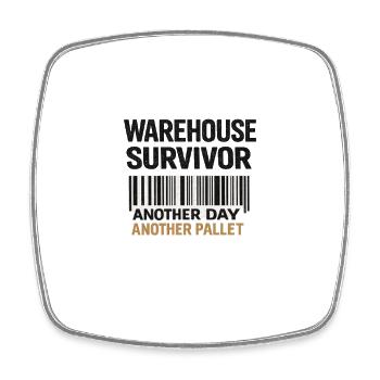 Warehouse Survivor: Another Day, Another Pallet - Square fridge magnet - white - Front