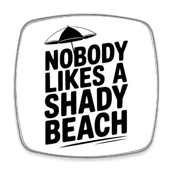 Niemand mag einen schattigen Strand - Viereckiger Kühlschrankmagnet - Weiß - Vorne