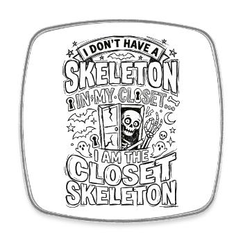 I Don't Have A Skeleton In My Closet - Viereckiger Kühlschrankmagnet - Weiß - Vorne
