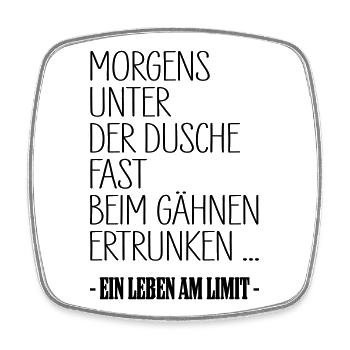 Leben Am Limit Dusche Gaehnen Shirt - Viereckiger Kühlschrankmagnet - Weiß - Vorne