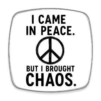I Came in Peace. But I Brought Chaos. | Funny Chao - Viereckiger Kühlschrankmagnet - Weiß - Vorne