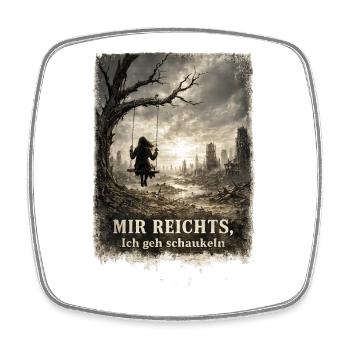 Mir reichts, ich geh schaukeln: - Viereckiger Kühlschrankmagnet - Weiß - Vorne