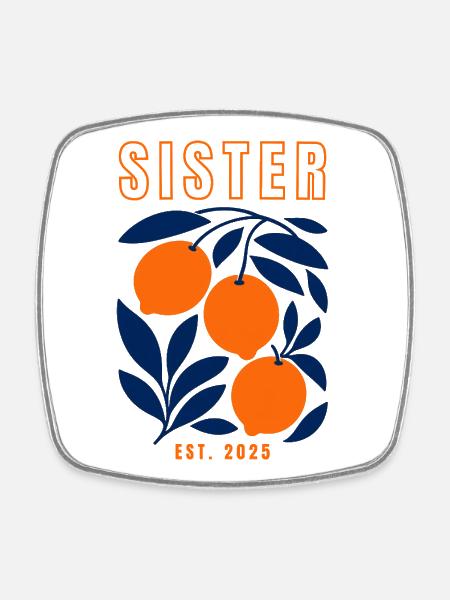 Sister 2025 - Square fridge magnet - white